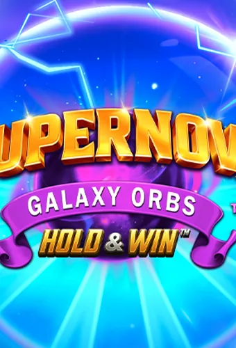 Supernova Galaxy Orbs: Hold and Win